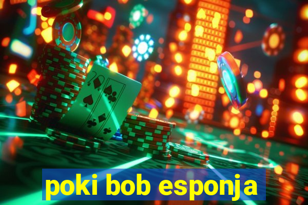 poki bob esponja